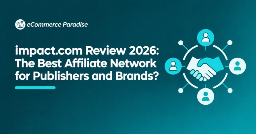 impact.com Review 2026: The Best Affiliate Network for Publishers and Brands?