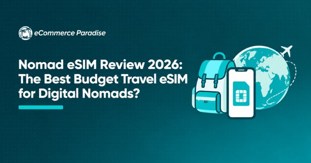 Nomad eSIM Review 2026: The Best Budget Travel eSIM for Digital Nomads?