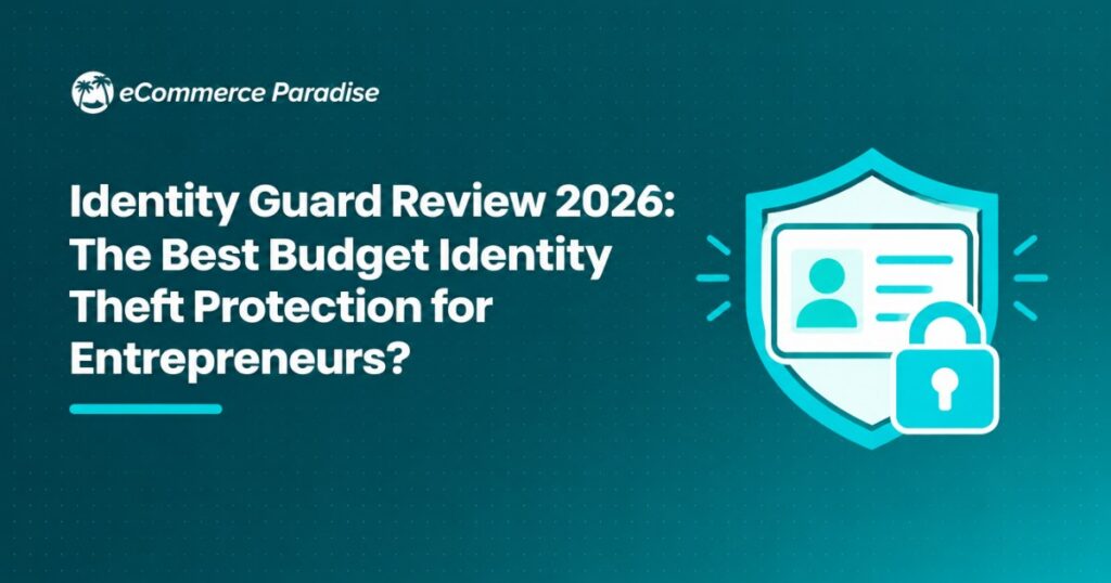 Identity Guard Review 2026: The Best Budget Identity Theft Protection for Entrepreneurs?