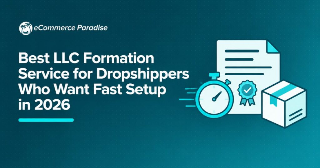 Best LLC Formation Service for Dropshippers Who Want Fast Setup in 2026