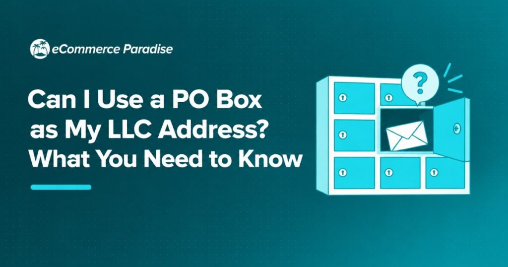Can I Use a PO Box as My LLC Address? What You Need to Know