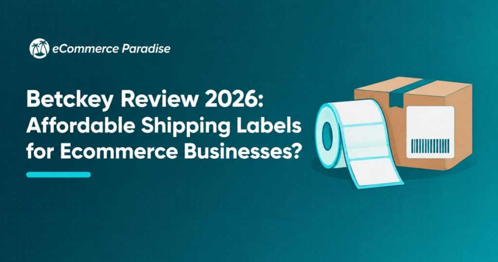 Betckey Review 2026: Affordable Shipping Labels for Ecommerce Businesses?