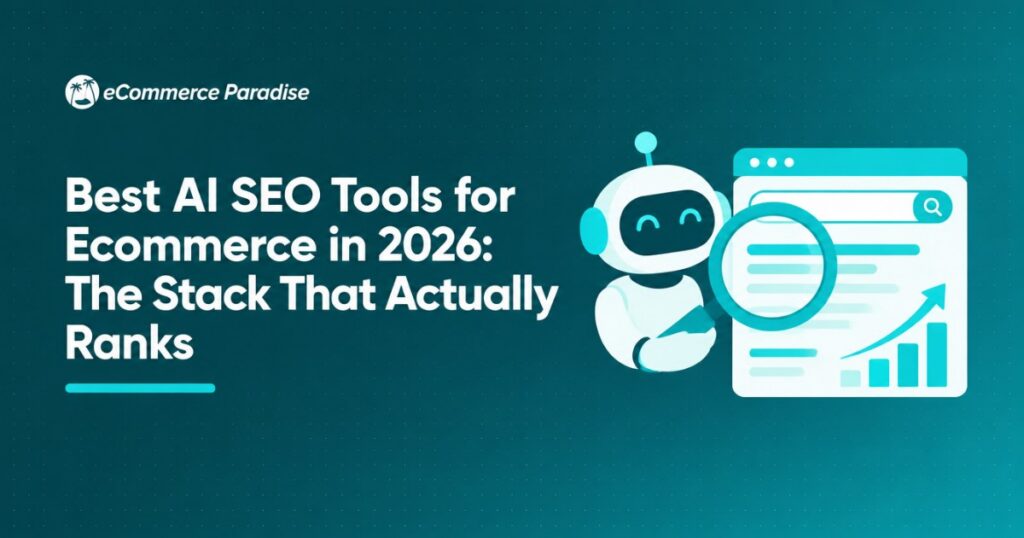 Best AI SEO Tools for Ecommerce in 2026: The Stack That Actually Ranks