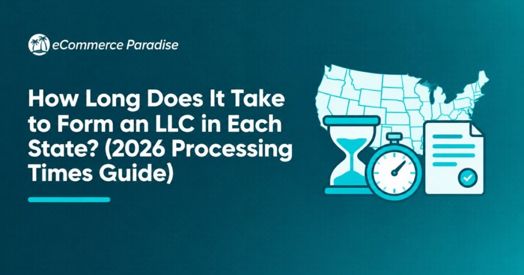 How Long Does It Take to Form an LLC in Each State? (2026 Processing Times Guide)