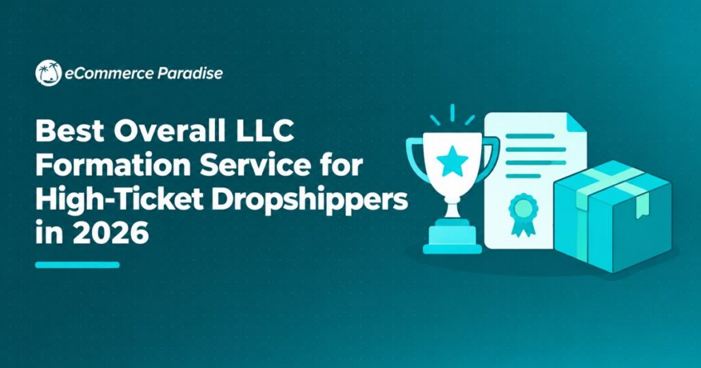 Best Overall LLC Formation Service for High-Ticket Dropshippers in 2026