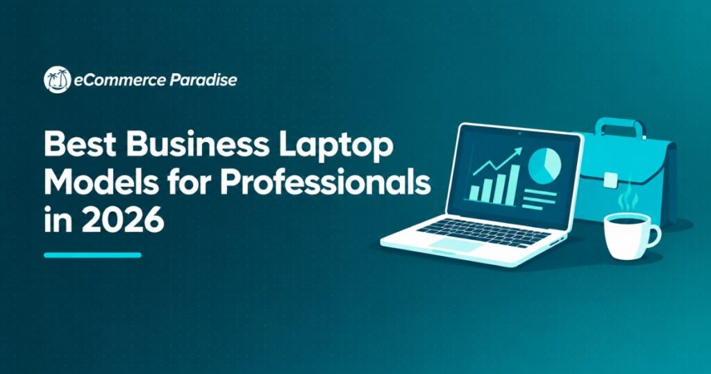 Best Business Laptop Models for Professionals in 2026
