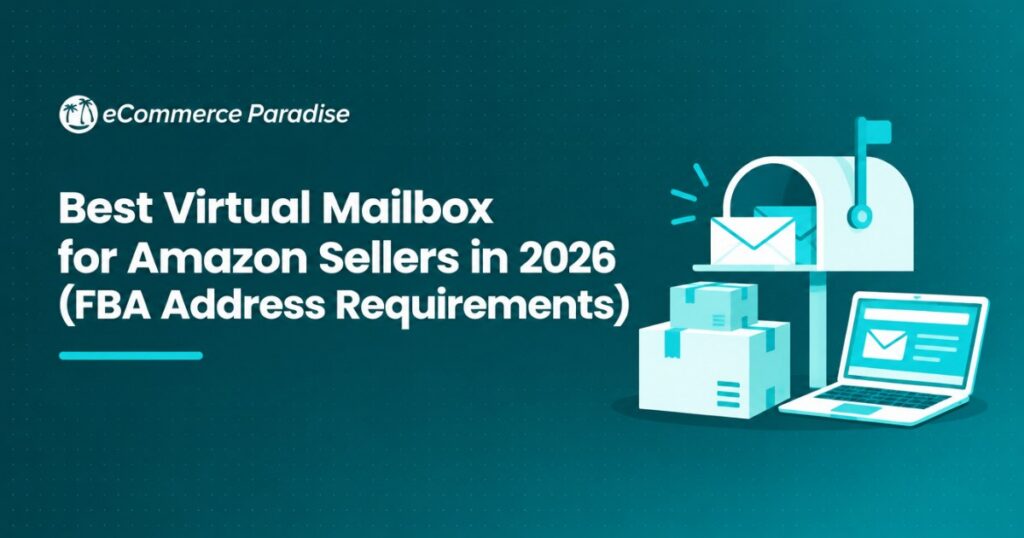 Best Virtual Mailbox for Amazon Sellers in 2026 (FBA Address Requirements)