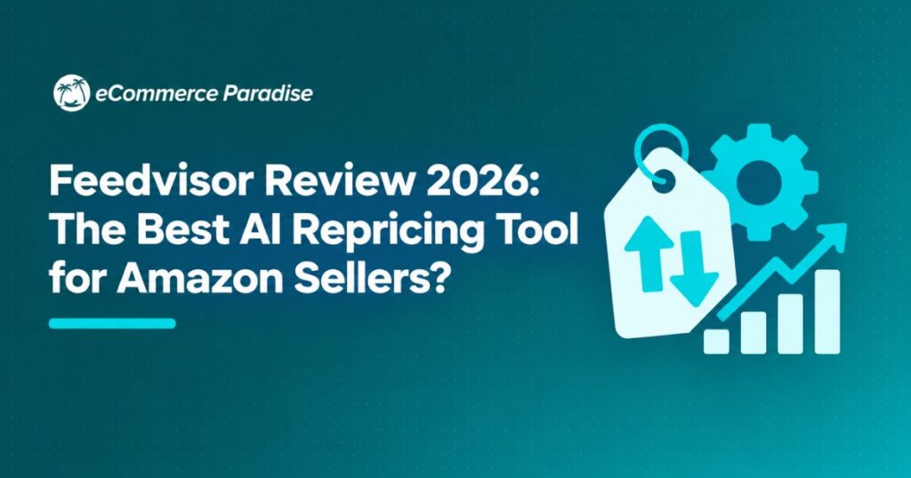 Feedvisor Review 2026: The Best AI Repricing Tool for Amazon Sellers?