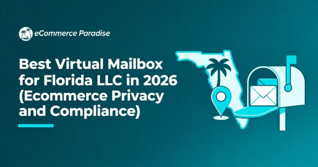 Best Virtual Mailbox for Florida LLC in 2026 (Ecommerce Privacy and Compliance)