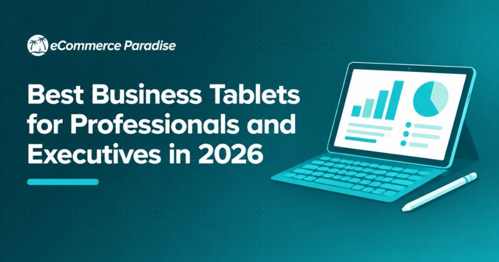 Best Business Tablets for Professionals and Executives in 2026
