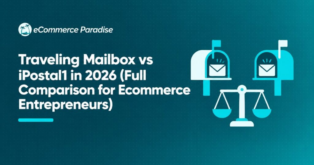 Traveling Mailbox vs iPostal1 in 2026 (Full Comparison for Ecommerce Entrepreneurs)