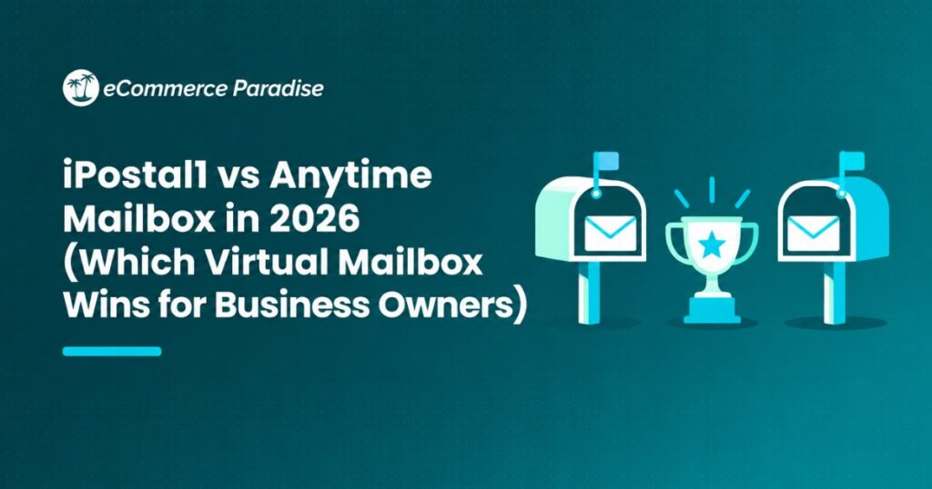 iPostal1 vs Anytime Mailbox in 2026 (Which Virtual Mailbox Wins for Business Owners)