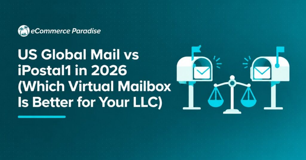 US Global Mail vs iPostal1 in 2026 (Which Virtual Mailbox Is Better for Your LLC)