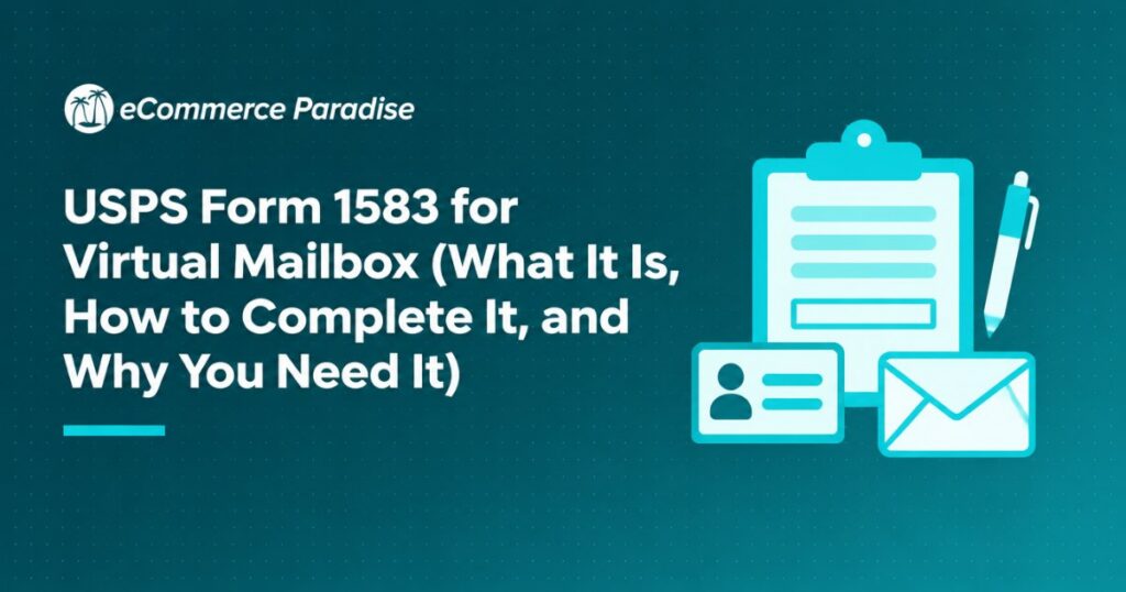 USPS Form 1583 for Virtual Mailbox (What It Is, How to Complete It, and Why You Need It)