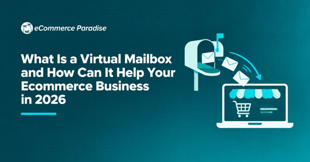 What Is a Virtual Mailbox and How Can It Help Your Ecommerce Business in 2026