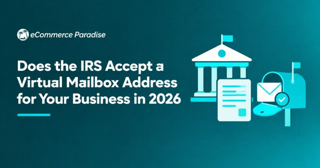 Does the IRS Accept a Virtual Mailbox Address for Your Business in 2026