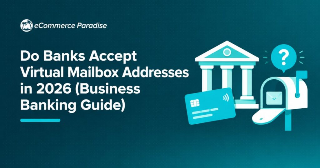 Do Banks Accept Virtual Mailbox Addresses in 2026 (Business Banking Guide)
