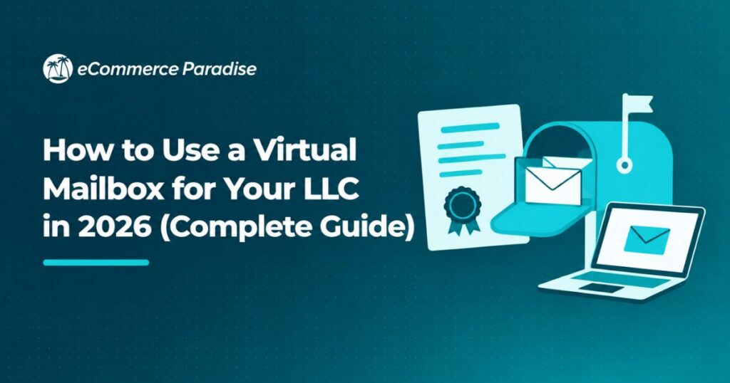 How to Use a Virtual Mailbox for Your LLC in 2026 (Complete Guide)