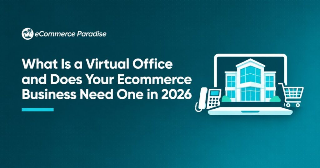 What Is a Virtual Office and Does Your Ecommerce Business Need One in 2026