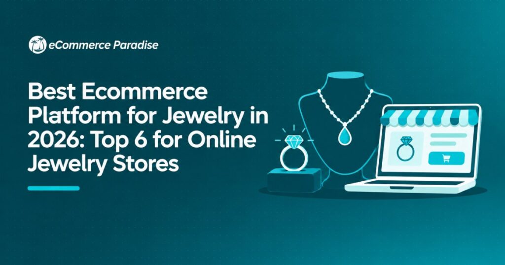 Best Ecommerce Platform for Jewelry in 2026: Top 6 for Online Jewelry Stores