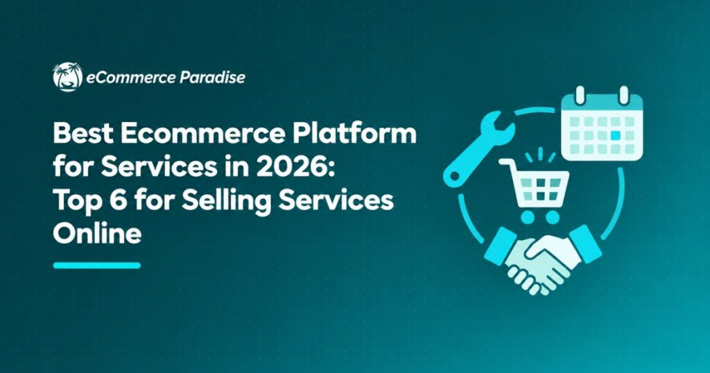 Best Ecommerce Platform for Services in 2026: Top 6 for Selling Services Online