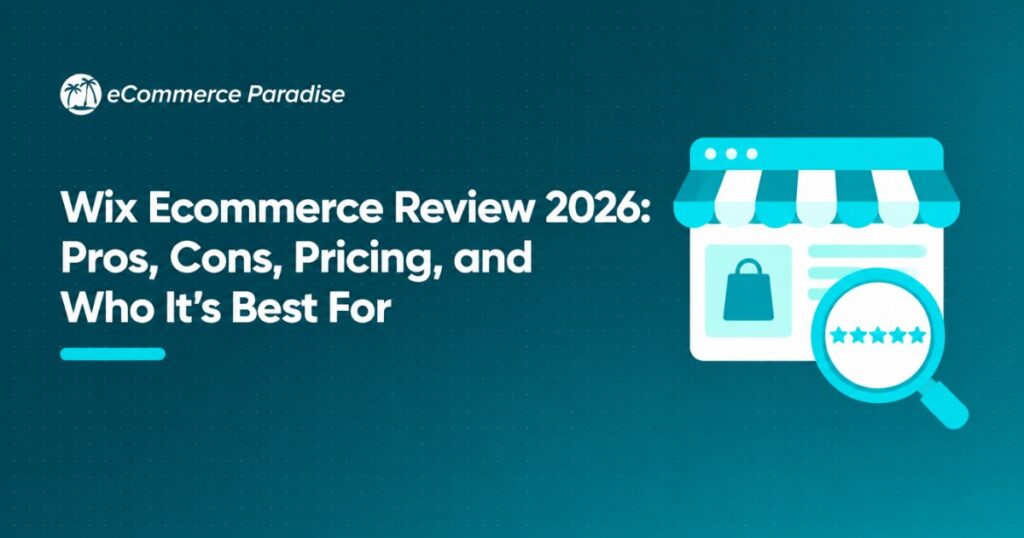 Wix Ecommerce Review 2026: Pros, Cons, Pricing, and Who It’s Best For
