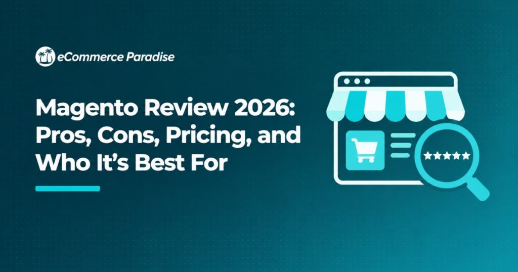 Magento Review 2026: Pros, Cons, Pricing, and Who It’s Best For