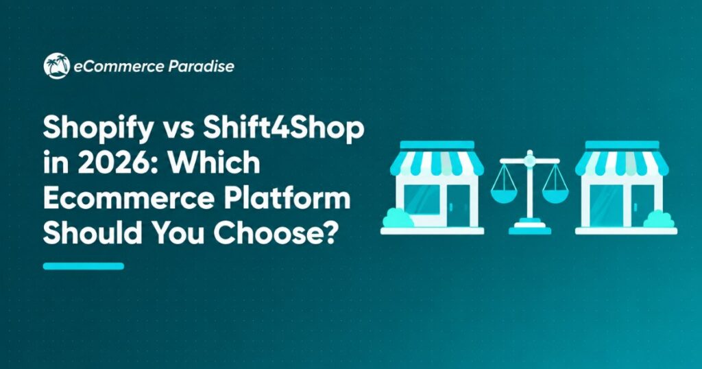 Shopify vs Shift4Shop in 2026: Which Ecommerce Platform Should You Choose?