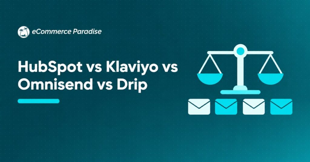 HubSpot vs Klaviyo vs Omnisend vs Drip: Which Email Marketing Platform Is Right for Your Ecommerce Store?