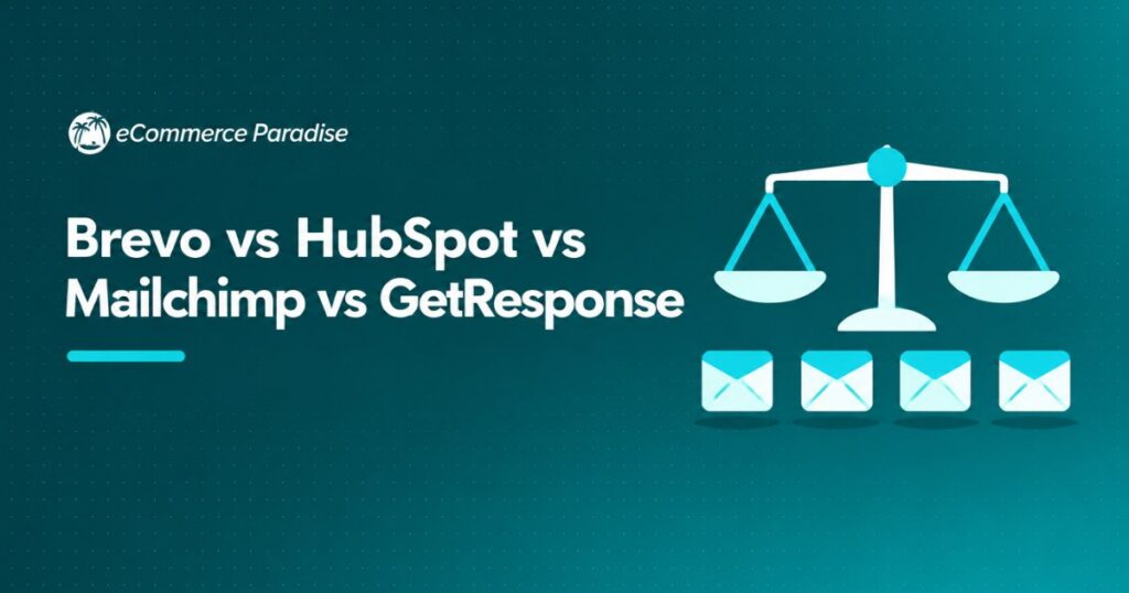 Brevo vs HubSpot vs Mailchimp vs GetResponse: Which Email Marketing Platform Is Right for Your Ecommerce Business?