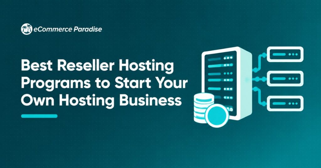 Best Reseller Hosting Programs to Start Your Own Hosting Business