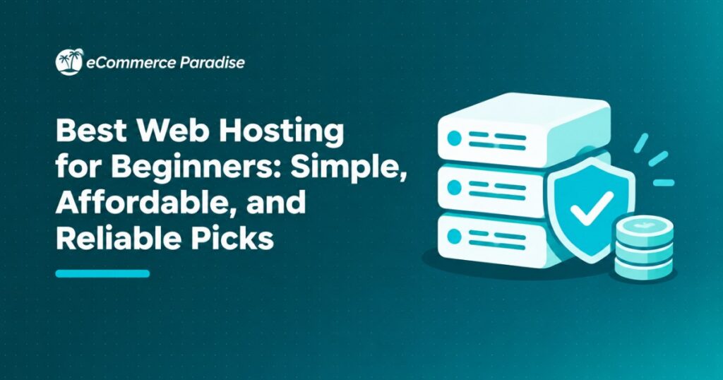 Best Web Hosting for Beginners: Simple, Affordable, and Reliable Picks