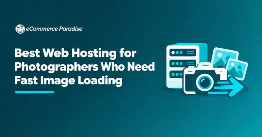Best Web Hosting for Photographers Who Need Fast Image Loading
