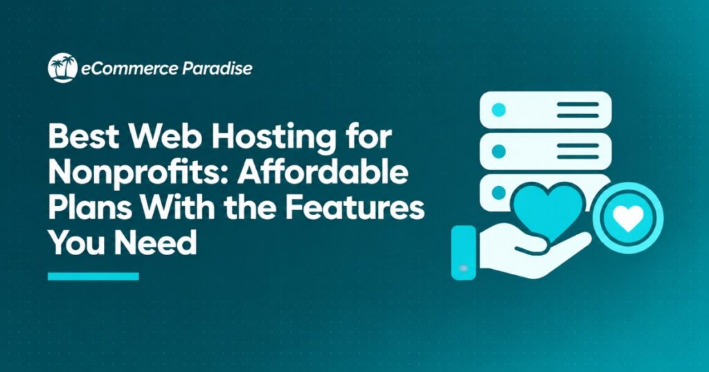 Best Web Hosting for Nonprofits: Affordable Plans With the Features You Need