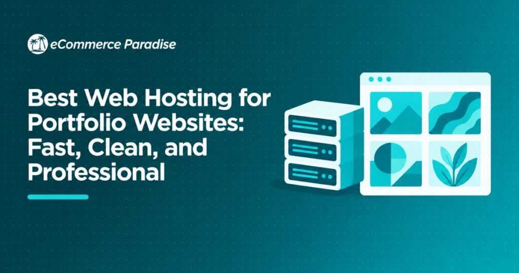 Best Web Hosting for Portfolio Websites: Fast, Clean, and Professional