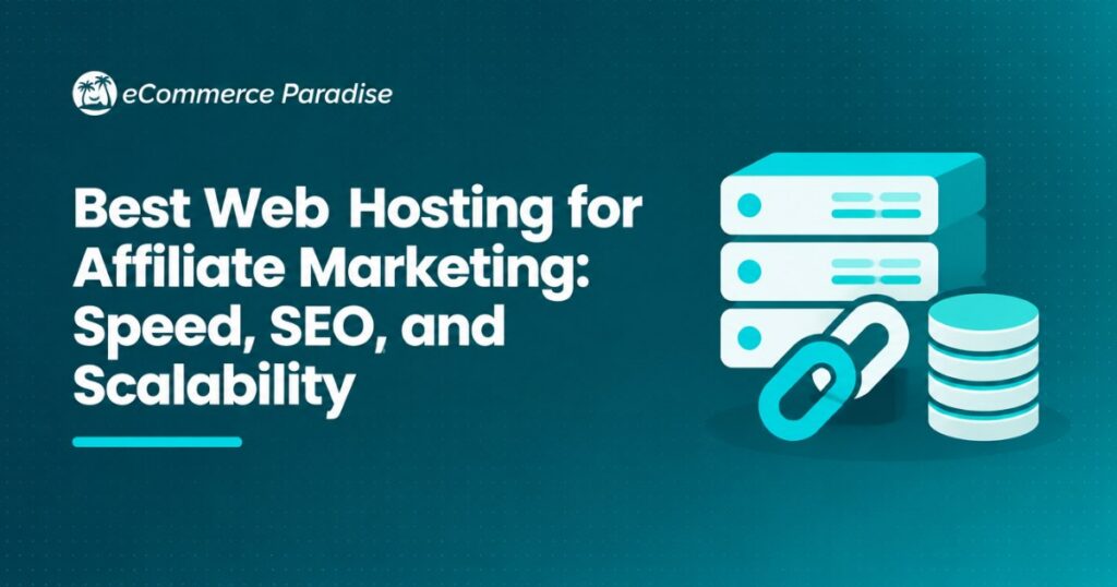 Best Web Hosting for Affiliate Marketing: Speed, SEO, and Scalability