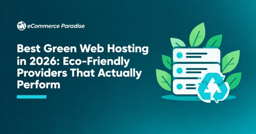 Best Green Web Hosting in 2026: Eco-Friendly Providers That Actually Perform