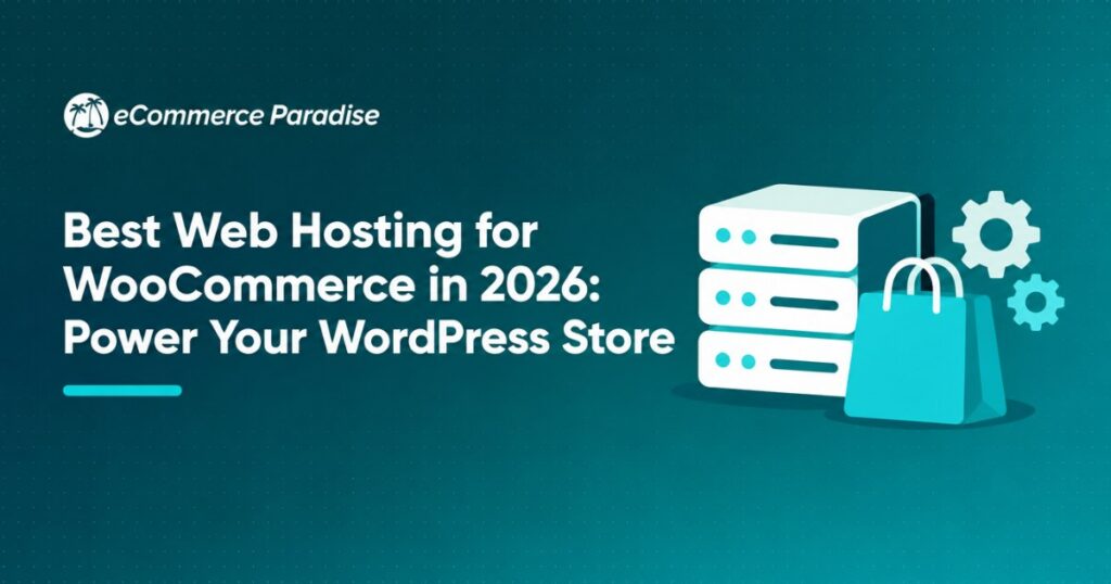 Best Web Hosting for WooCommerce in 2026: Power Your WordPress Store