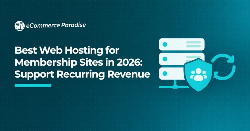 Best Web Hosting for Membership Sites in 2026: Support Recurring Revenue