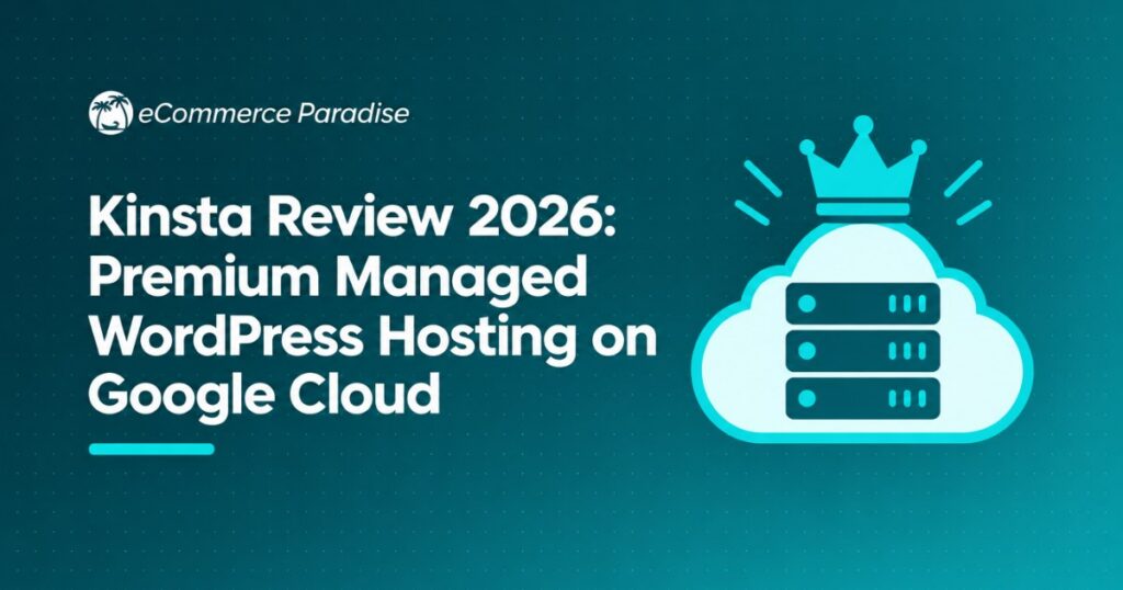 Kinsta Review 2026: Premium Managed WordPress Hosting on Google Cloud