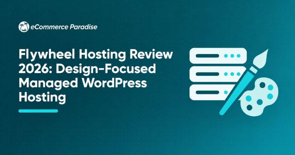 Flywheel Hosting Review 2026: Design-Focused Managed WordPress Hosting
