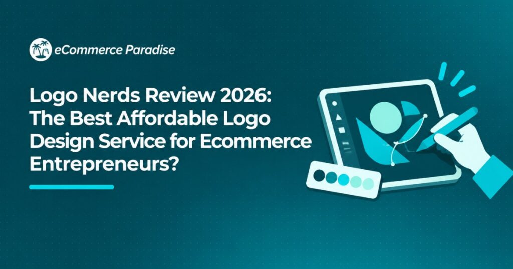 Logo Nerds Review 2026: The Best Affordable Logo Design Service for Ecommerce Entrepreneurs?