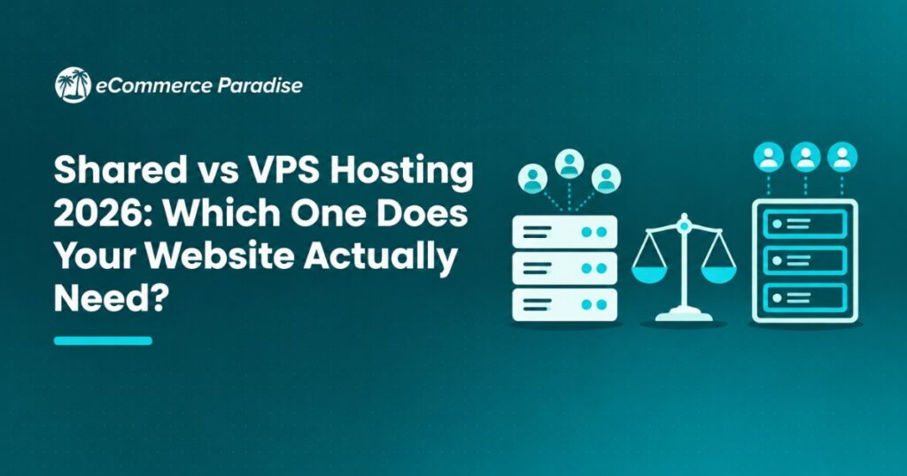 Shared vs VPS Hosting 2026: Which One Does Your Website Actually Need?