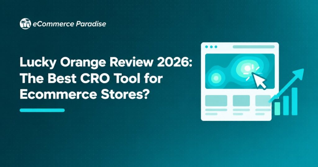 Lucky Orange Review 2026: The Best CRO Tool for Ecommerce Stores?