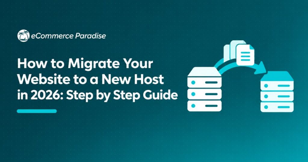 How to Migrate Your Website to a New Host in 2026: Step by Step Guide
