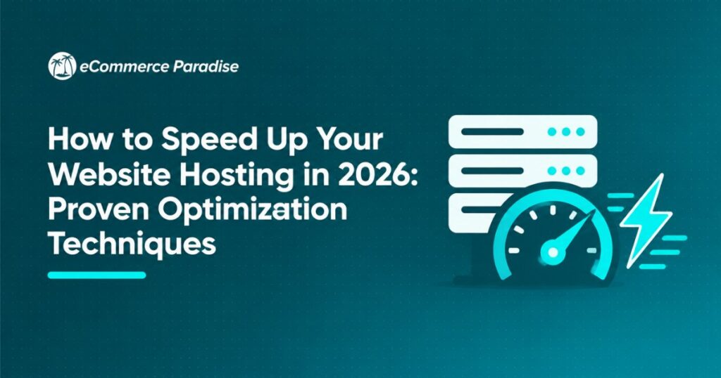 How to Speed Up Your Website Hosting in 2026: Proven Optimization Techniques
