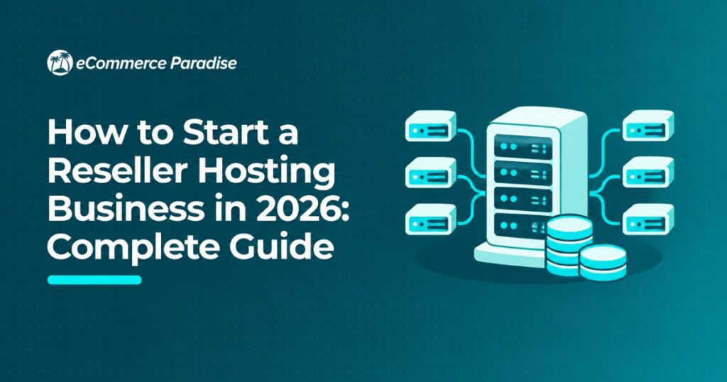 How to Start a Reseller Hosting Business in 2026: Complete Guide