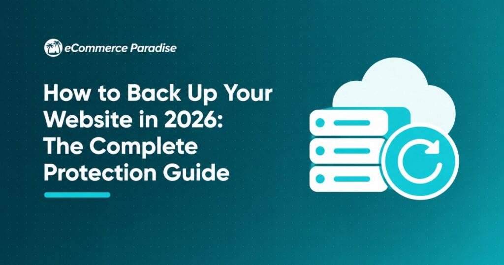 How to Back Up Your Website in 2026: The Complete Protection Guide