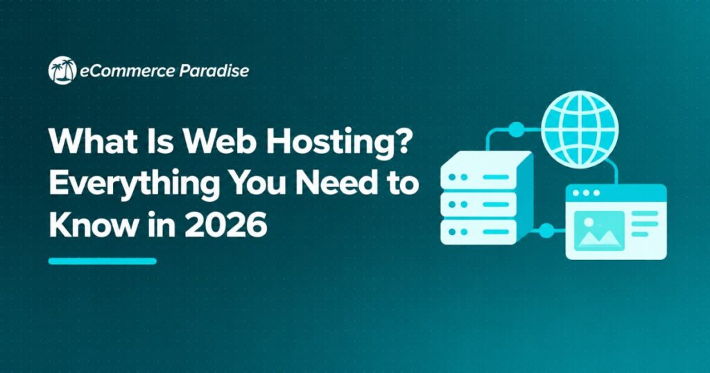 What Is Web Hosting? Everything You Need to Know in 2026