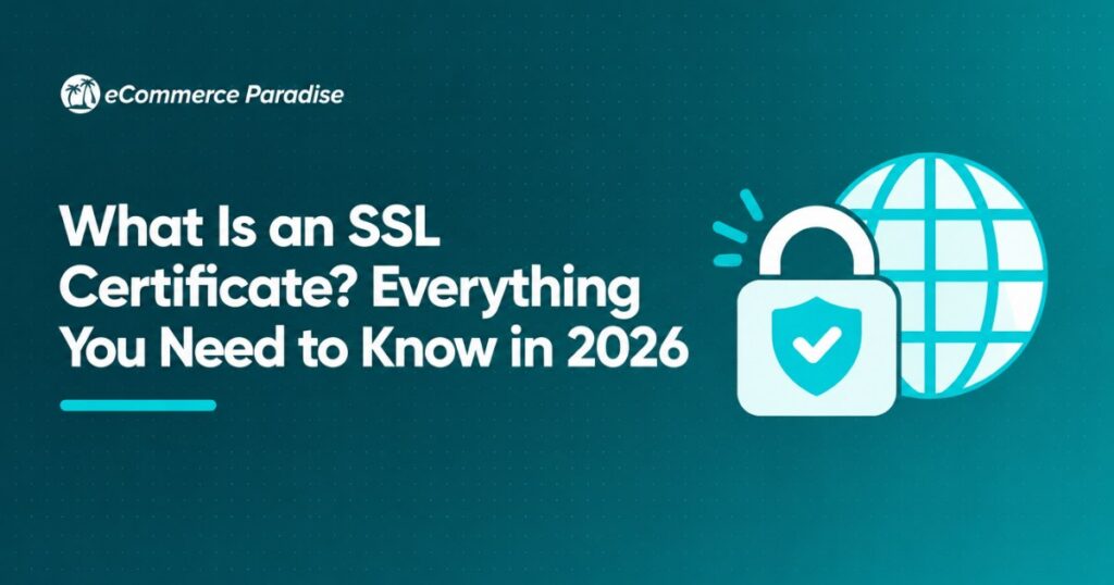 What Is an SSL Certificate? Everything You Need to Know in 2026
